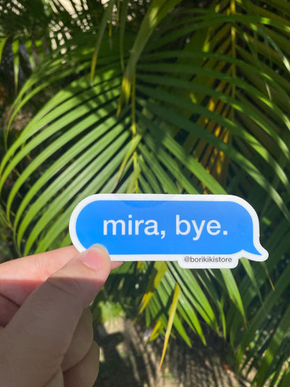 Mira, Bye - Text Bubble